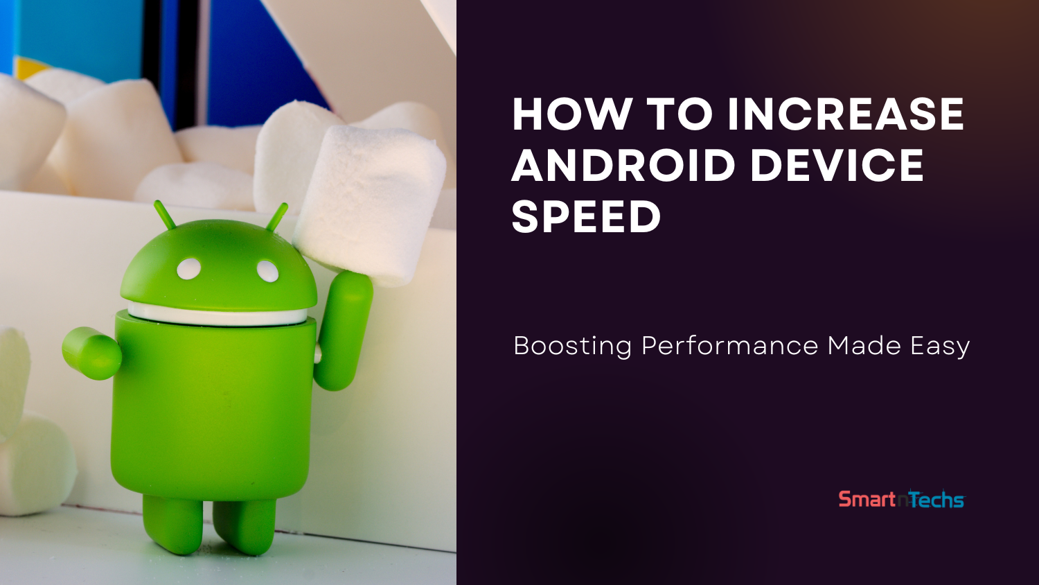Increase Android Device Speed: Easy Tips to Boost Performance