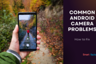 How to Fix Common Android Camera Problems